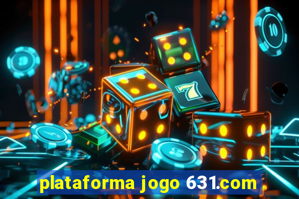 plataforma jogo 631.com